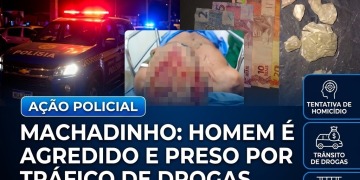 MACHADINHO D’OESTE: Homem sofre tentativa de homicídio e acaba preso por tráfico de drogas no Bairro Primavera